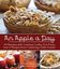 An Apple A Day: 365 Recipes with Creative Crafts Fun Facts and 12 Recipes from Celebrity Chefs Ins