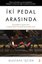 İki Pedal Arasında