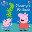 Peppa Pig: Georges Balloon 