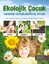 Ekolojik Çocuk - Kendine Yetebilmenin El Kitabı