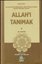 Allah'ı Tanımak - Allah'ın Kitabındaki Gibi Tecelli Eden İslam Birinci Kitap