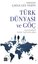Türk Dünyası ve Göç - Vatandan Yeni Vatanlara