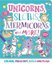 Unicorns Sloths Mermicorns and More! (Colour and Craft)