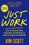 Just Work: How to Confront Bias Prejudice and Bullying to Build a Culture of Inclusivity