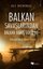 Balkan Savaşlarından Balkan Barış Gücü'ne - Balkanlar'da Bir Başarı Öyküsü