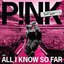 Pink All I Know So Far: Setlist Plak