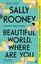 Beautiful World Where Are You: from the internationally bestselling author of Normal People