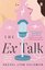 The Ex Talk: The perfect enemies-to-lovers TikTok sensation