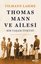 Thomas Mann ve Ailesi - Bir Yaşam Öyküsü