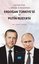 Erdoğan Türkiye'si ve Putin Rusya'sı - Dış Politika ve Güvenlik Ekseninde