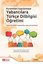 Kuramdan Uygulamaya Yabancılara Türkçe Dil Bilgisi Öğretimi
