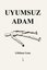 Uyumsuz Adam