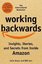 Working Backwards : Insights Stories and Secrets from Inside Amazon