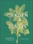 Garden for the Senses : How Your Garden Can Soothe Your Mind and Awaken Your Soul