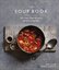 The Soup Book : 200 Recipes Season by Season