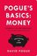 Pogue'S Basics : Money