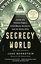 Secrecy World (Now the Major Motion Picture THE LAUNDROMAT) : Inside the Panama Papers Illicit Mone