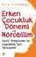 Erken Çocukluk Dönemi ve Nörobilim - Teori Araştırma ve Uygulama İçin Tavsiyeler