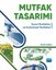 Mutfak Tasarımı - Konut Mutfakları ve Endüstriyel Mutfaklar