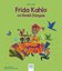 Frida Kahlo ve Renkli Dünyası - Mini Dahi