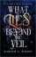 What Lies Beyond the Veil