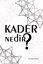 Kader Nedir?