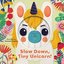 Little Faces: Slow Down Tiny Unicorn!