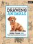 The Complete Beginner's Guide to Drawing Animals : More than 200 drawing techniques tips & lessons