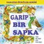 Garip Bir Şapka - Yaratıcı Öyküler Serisi