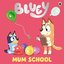 Bluey: Mum School