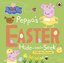 Peppa Pig: Peppa's Easter Hide and Seek : A lift-the-flap book