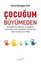 Çocuğum Büyümeden - Çocuklarının Büyüme ve Gelişme SürecindeAnne-Babaların Yoluna Işık Tutan Bir Ba