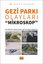Gezi Parkı Olayları: Mikroskop - Kriz Yönetimi Küreselleşme - Yeni Toplumsal Hareketler