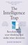 Intelligence Trap