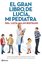 Gran Libro De Lucia, Mi Pediatra, El. La Guia Mas Completa Y Actualizada Sobre La Salud De Tu Hijo D