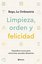 Limpieza, Orden Y Felicidad: Pequeños Trucos Para Solucionar Grandes Desastres