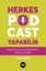 Herkes Podcast Yapabilir -  Kişisel ve Kurumsal Podcast'ini Kolayca Başlat!