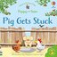 Farmyard Tales Stories Pig Gets Stuck (Farmyard Tales)