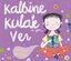 Kalbine Kulak Ver