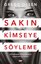 Sakın Kimseye Söyleme - Kötu Bir Anne Üç Kız Kardeş ve Gerçek Bir Suç Öykusu