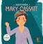 Merhaba Mary Cassatt - Sanatçıyla İlk Buluşma