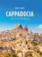 Cappadocia - From The Underground Cities To The Caravanserais