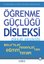 Öğrenme Güçlüğü Disleksi Dikkat Eksikliği - Belirtiler - Nedenler - Tanı - Eğitim - Terapi