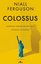 Colossus - Amerikan İmparatorluğu'nun Yükselişi ve Çöküşü
