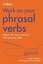 Phrasal Verbs (Collins Work on Your…)