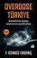 Overdose Türkiye - Narkoelitlerden Mafyaya Uyuşturucunun Yüzyıllık İstilası