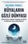 Rüyaların Gizli Dünyası: Rüyalar Bize Kendimiz Hakkında Ne Söyler ve Dünyamızı Nasıl Değiştirirler?