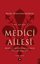 Medici Ailesi - Medici Hanedanlığının Gizli Tarihi