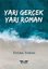 Yarı Gerçek Yarı Roman