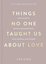 Things No One Taught Us About Love